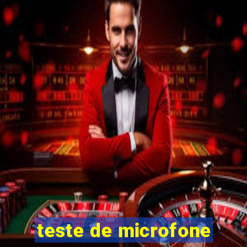 teste de microfone